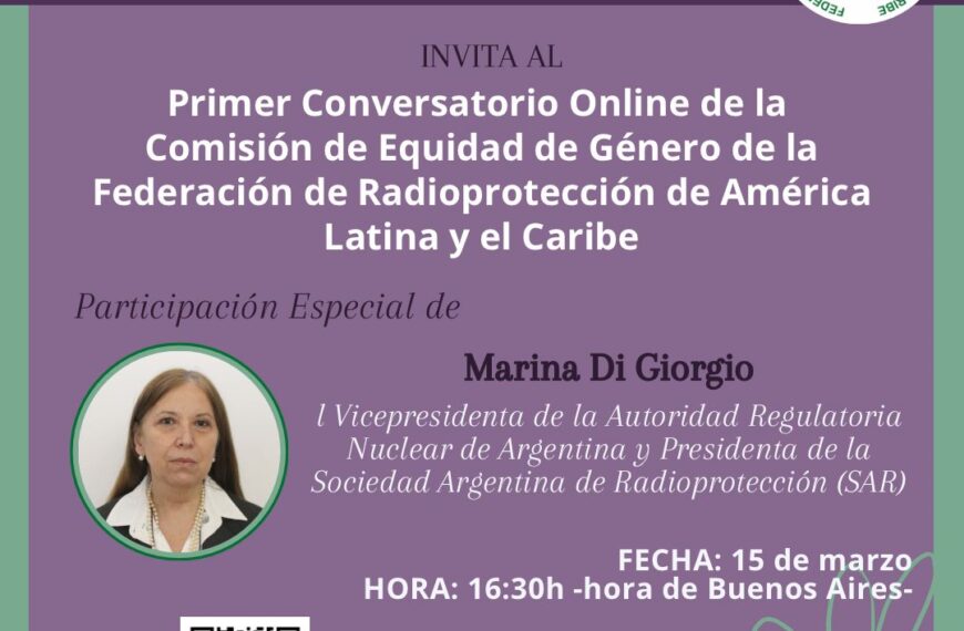 Primer Conversatorio Online de la Comisión de Equidad de Género de la Federación de Radioprotección de América Latina y el Caribe (FRALC)